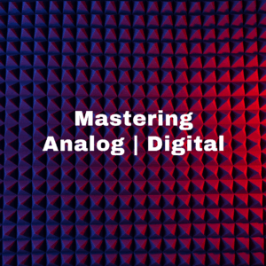Mastering | Analog and Digital