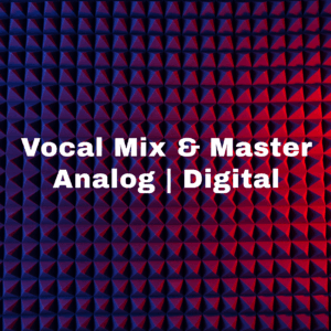 Vocal Mix & Master | Analog and Digital